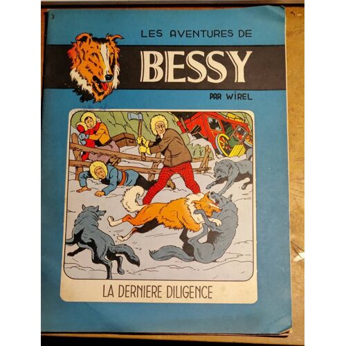 Les Aventures De Bessy - La Dernière Diligence N°3 - Editions Erasme Wirel