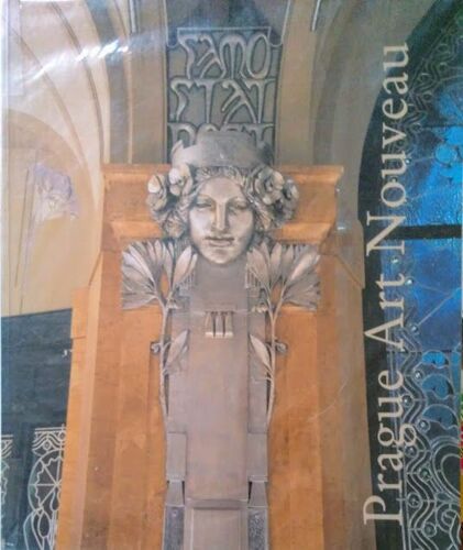 Prague - Art Nouveau - Methamorphoses D'Un Style