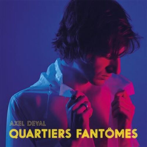 Axel Deval - Quartiers Fantomes