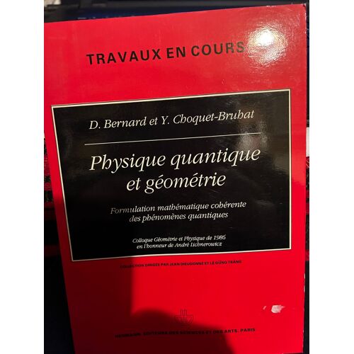 Physique Quantique Et Geometrie - D. Bernard Et Y. Choquet-Bruhat