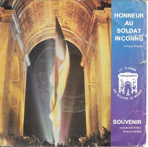 "Honneur Au Soldat Inconnu" : Sonnerie Aux Morts / Texte / Honneur Au Soldat Inconnu / Souvenir [Vinyle 45 Tours 7"]