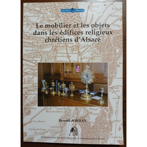 Le Mobilier Et Les Objets Dans Les Édifices Religieux Chrétiens D'alsace