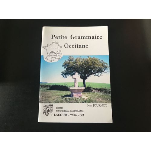 Jean Journot - Petite Grammaire Occitane - Éléments De Grammatica Occitana - (Christian Lacour, Éditeur - Nîmes - Collection Rediviva - 1993)