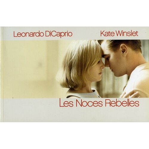 Les Noces Rebelles, Dossier De Presse, Sam Mendes, Kate Winslet, Leonardo Dicaprio, Michael Shannon