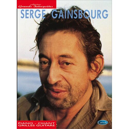 Serge Gainsbourg : Serge Gainsbourg: Collection Grands Interprètes - Recueil Piano, Voix Et Guitare 9790231100280 Carmf732