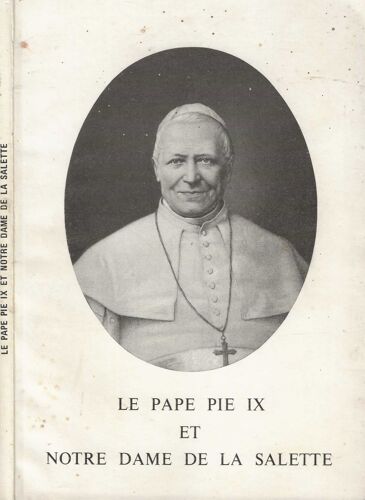 Le Pape Pie Ix Et Notre Dame De La Salette