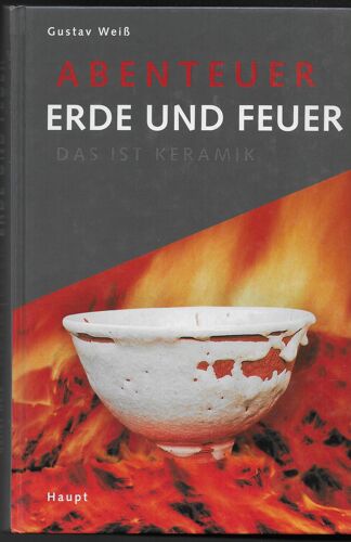 Abenteuer Erde Und Feuer. Das Ist Keramik