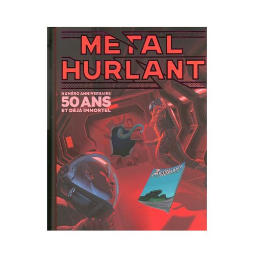 Metal Hurlant Les 50 Ans Numéro Anniversaire 1975 2015
