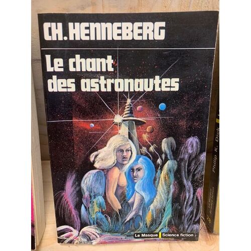 Le Chant Des Astronautes - Ch Henneberg - Collection Le Masque Science Fiction N° 26