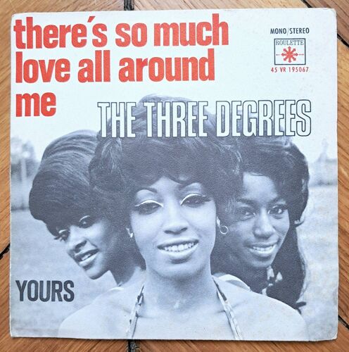The Three Degrees – There'S So Much Love All Around Me / Yours