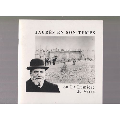 Jaures En Son Temps Ou La Lumiere Du Verre, 1996