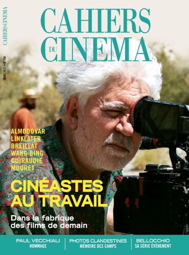 Les Cahiers Du Cinéma N° 796 _ Cinéastes Au Travail, La Fabrique Des Films De Demain : Pedro Almodovar, Richard Linklater, Catherine Breillat, Wang Bing, Alain Guiraudie, Emmanuel Mouret _ Mars 2023