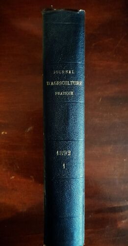 Journal D'Agriculture Pratique, Moniteur Des Comices, Des Propriétaires Et Des Fermiers.   1892 Tome 1 Reliure Rigide Noir Et Or Dessins De Penne Et De Clement En Chromolithographie