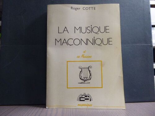 La Musique Maçonnique Et Ses Musiciens.