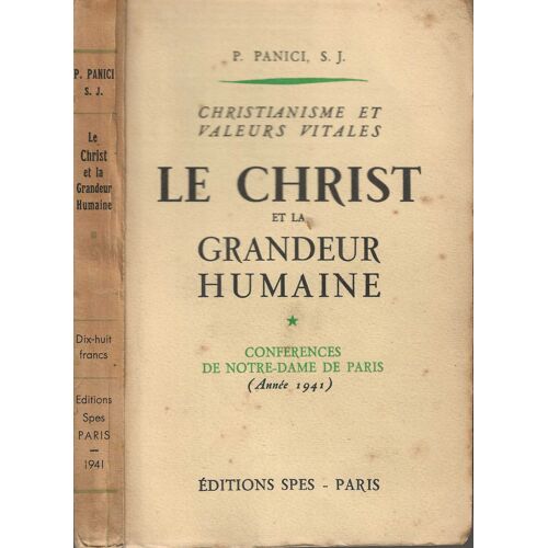 Le Christ Et La Grandeur Humaine , Conférences De Notre-Dame De Paris ( Année 1941 ) + Notice De Ch.M. Cardot Sur L' Auteur Et Ses Livres Entre 1941 Et 1944.
