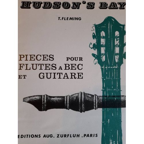 Hudson'S Bay T.Fleming : Pièces Pour Flûte À Bec Et Guitare . Zurfluh