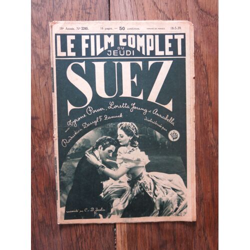 Revue "Le Film Complet Du Jeudi" N°2265, Suez De Allan Dwan. 1939