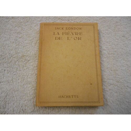 La Fievre De L Or Édition Hachette De 1940