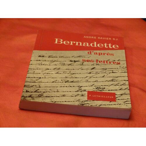 Sainte Bernadette . . D' Apres Ses Lettres . . . P. Lethielleux . Paris . 1993 .