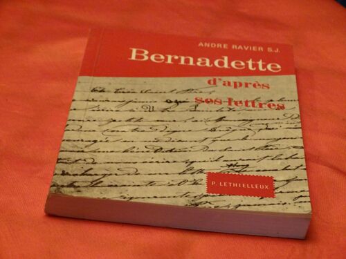 Sainte Bernadette . . D' Apres Ses Lettres . . . P. Lethielleux . Paris . 1993 .