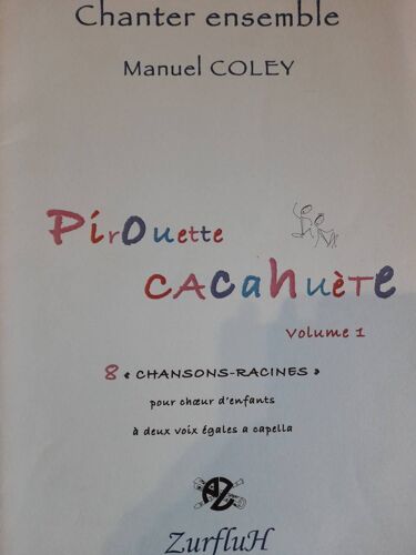 Coley Manuel : Pirouette Cacahuète - Vol. 1 : 8 Chansons Racines À 2 Voix A Cappella