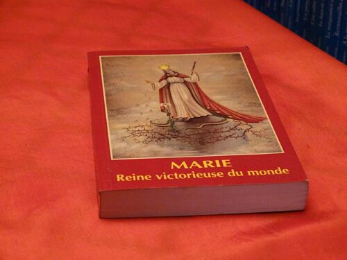 Marie . Reine Victorieuse Du Monde . . . Editions Du Parvis . . . 1989 .