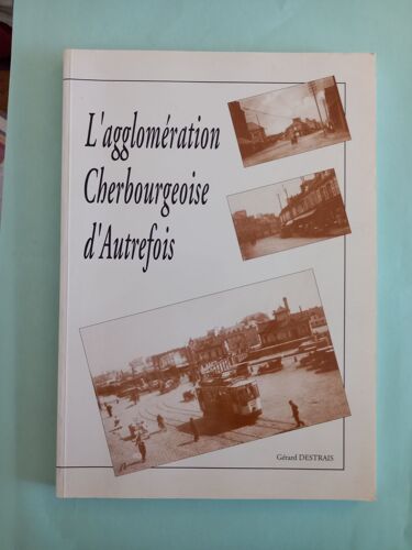 L'aglomération Cherbourgeoise D'autrefois