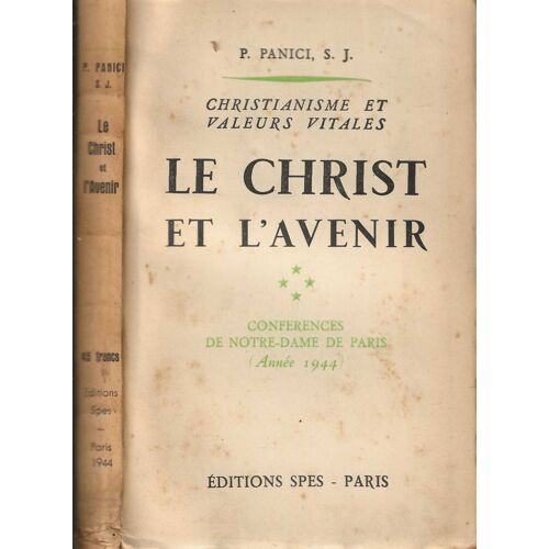 Le Christ Et L' Avenir , Conférences De Notre-Dame De Paris ( Année 1944 ) + Notice De Ch.-M. Cardot Sur L' Auteur Et Ses Livres Entre 1941 Et 1944.