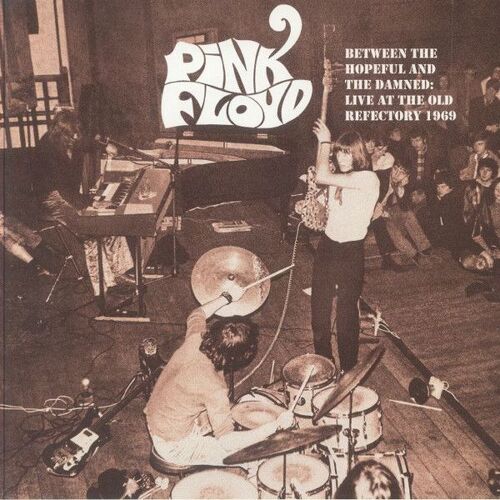 Pink Floyd "Between The Hopeful & The Damned: Live At The Old Refectory 1969"
