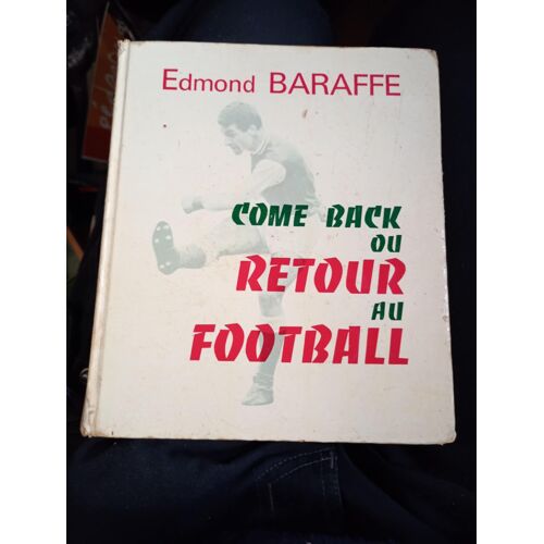 Come Back Ou Retour Au Football, Edmond Baraffe