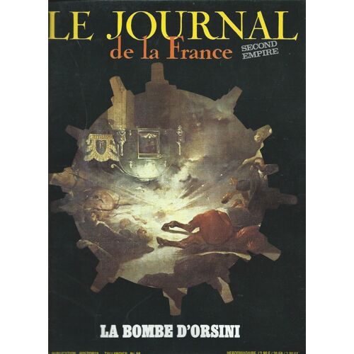 Le Journal De La France Second Empire La Bombe D'orsini 56