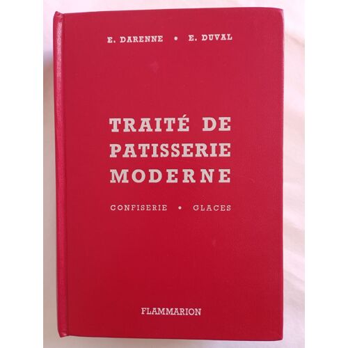 Traité De Pâtisserie Moderne. Confiserie. Glaces