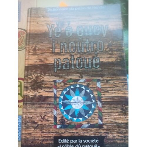 Dictionnaire Du Patois De Nendaz Yé É Ouey I Noutro Patoué