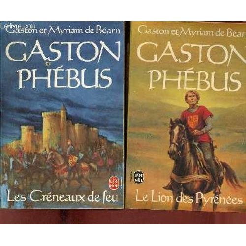 Gaston Phébus - En Deux Tomes - Tomes 1 + 2 - Tome 1 : Le Lion Des Pyrénées - Tome 2 : Les Créneaux De Feu - Collection Le Livre De Poche N°5321-5333.