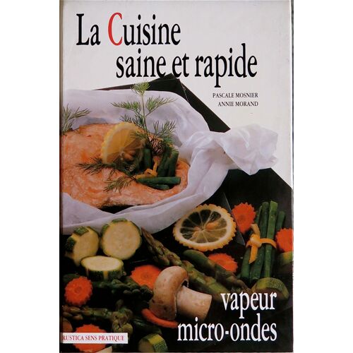La Cuisine Saine Et Rapide