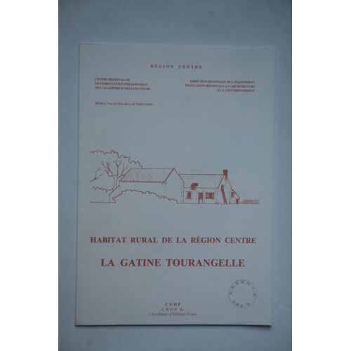 Habitat Rural De La Région Centre. La Gâtine Tourangelle
