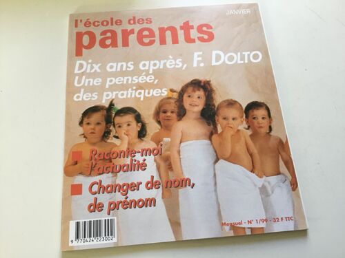 L’École Des Parents N ° 1/1999. Dix Ans Après, F.Dolto Une Pensée, Des Pratiques.