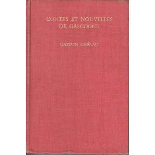 Contes Et Nouvelles De Gascogne, Gaston Chéreau, Nelson Éditeurs 1938