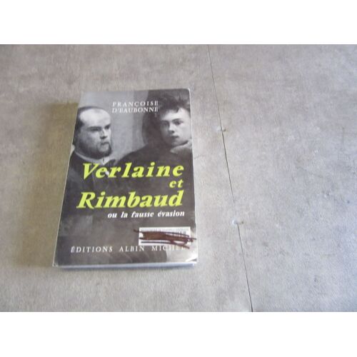 Francoise D Eaubonne Verlaine Et Rimnaud Ou Fausse Evasion