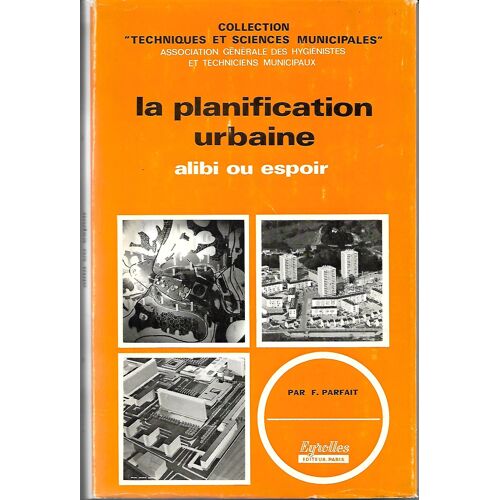 La Planification Urbaine Alibi Ou Espoir - Dédicacé