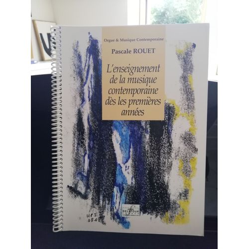 Pascale Rouet, L'Enseignement De La Musique Contemporaine Dès Les Premières Années, Édition Delatour