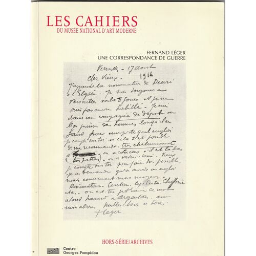 Fernand Léger. Une Correspondance De Guerre À Louis Poughon. (1914-1918). Les Cahiers Du Musée National D'art Moderne. 1997