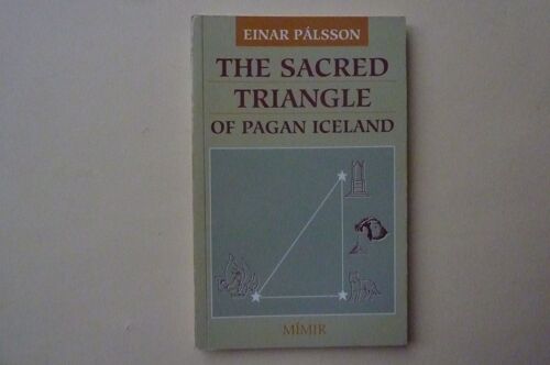 The Sacred Triangle Of Pagan Iceland. Einar Palsson.