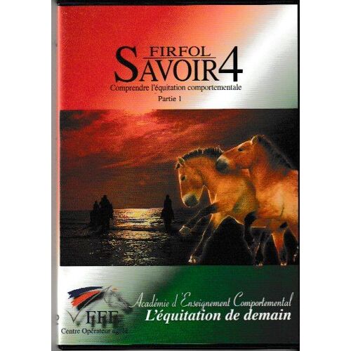 Firfol ,Savoir 4 , Comprendre L'Équitation Comportementale , Partie 1
