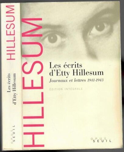 Les Ecrits D' Etty Hillesum Journaux Et Lettres 1941 - 1943    Edition Integrale