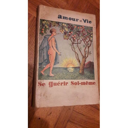 Amour Et Vie Se Guérir Soi-Même