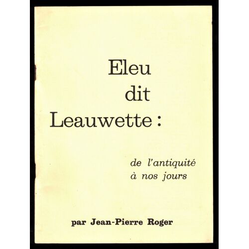 Eleu Dit Leauwette "De L'antiquité À Nos Jours" (Dédicacé Par L'auteur)
