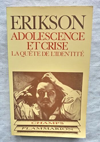 Erik H. Erikson, Adolescence Et Crise : La Quête De L'Identité, Champs - Flammarion, 1982