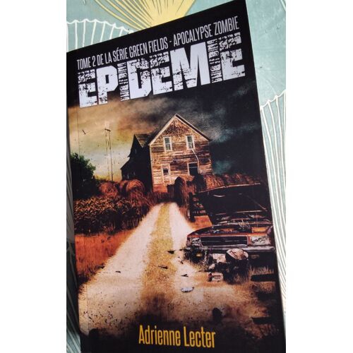 Tome 2 De La Série Green Fields Apocalypse Zombie Epidemie
