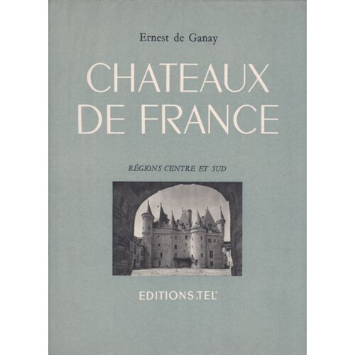 Châteaux De France ° Régions Centre Et Sud